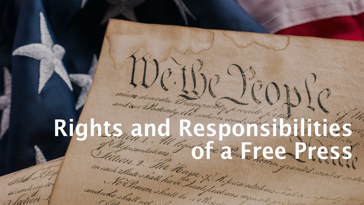 Rights and Responsibilities of a Free Press